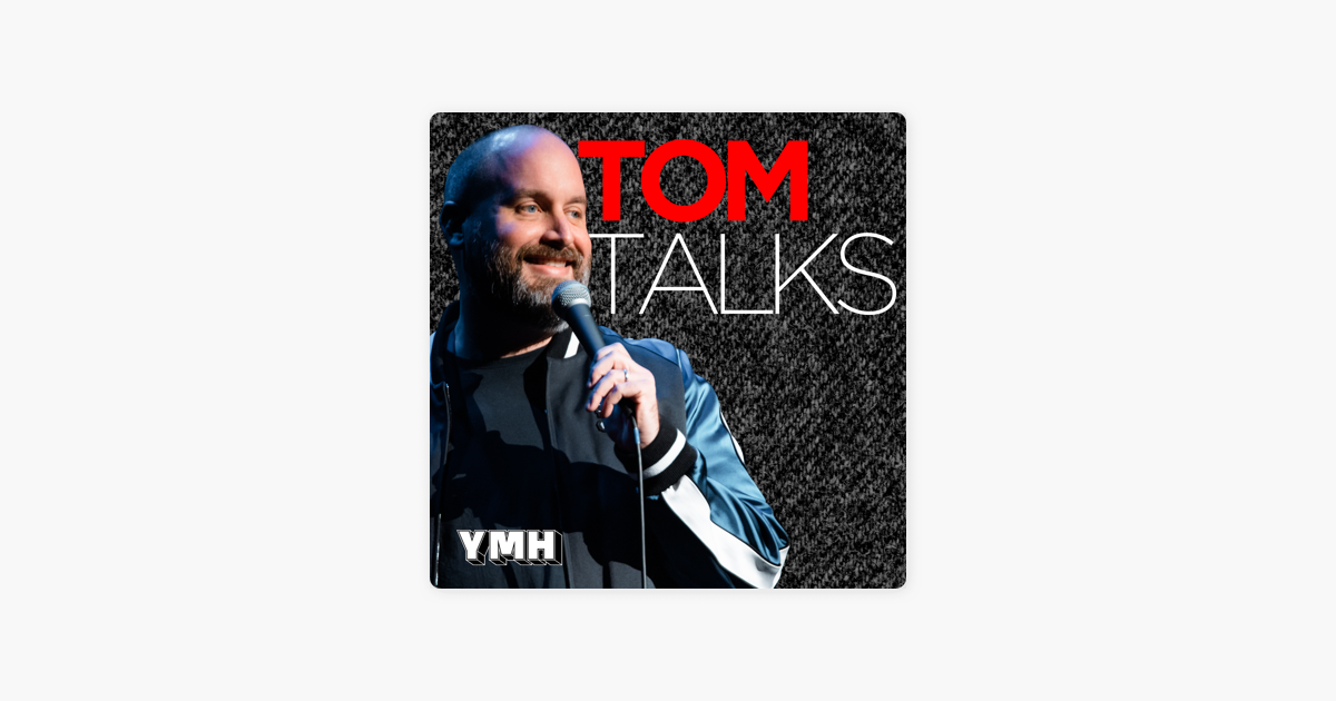 â žtom Talks On Apple Podcasts â žtom Talks On Apple Podcasts