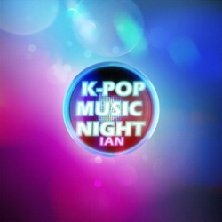 RADIO - KPOP MUSIC NIGHT (4/10/2016) IANFLOWERSC