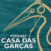 Podcast Casa das Garças - Podcast Casa das Garças