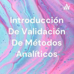 Introducción De Validación De Métodos Analíticos