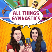 All Things Gymnastics Podcast - All Things Gymnastics Podcast