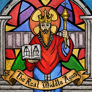 The Real Middle Ages podcast podcast