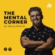 Let's Change and Get Uncomfortable!! | The Mental Corner Podcast