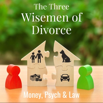 The Three Wisemen of Divorce: Money, Psych & Law The Three Wisemen of Divorce: Money, Psych & Law