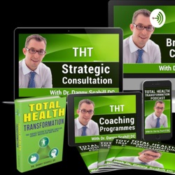 Dr Danny Scahill - Total Health Transformation Podcast - Episode 030 - Bill McKenna