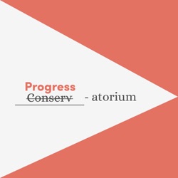 The Progressatorium Podcast
