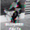 Blurred Facts artwork