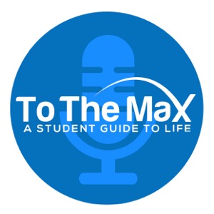 To The Max: A Student Guide to Life