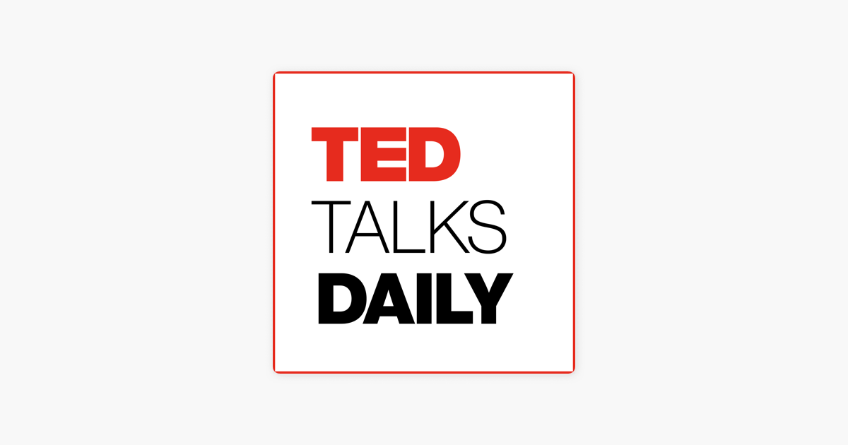 ‎TED Talks Daily on Apple Podcasts
