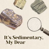 It's Sedimentary, My Dear: A Geology Podcast - Ellen & Jane
