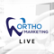 Ortho Marketing Live