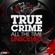 True Crime All The Time Unsolved