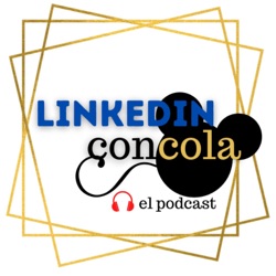 LinkedIn con Cola | Magic Kingdom, mamá y magia con Heidi Salas