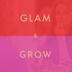 Glam & Grow - Beauty Business Podcast