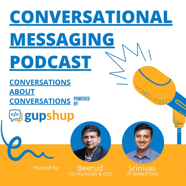 Conversational Messaging Podcast by Gupshup Artwork