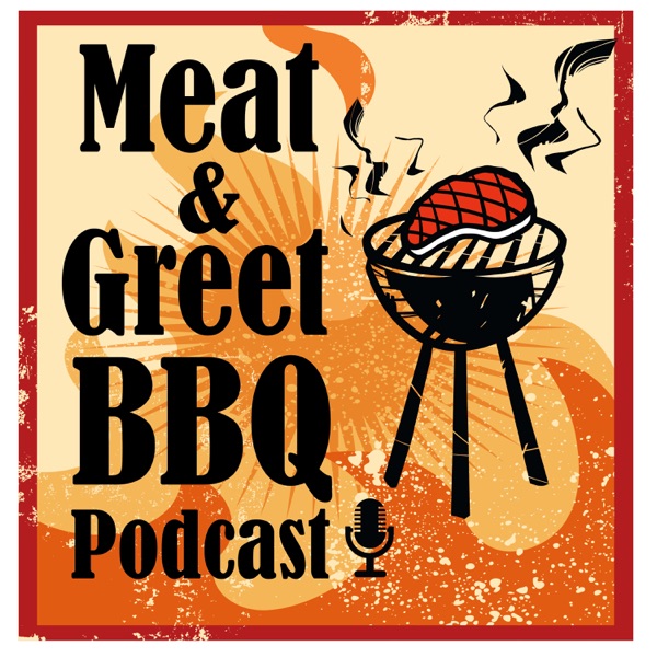 Meat & Greet BBQ Podcast