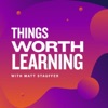 Things Worth Learning artwork