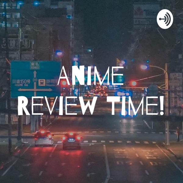 Anime Review Time! Artwork