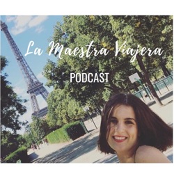 El podcast de La Maestra Viajera