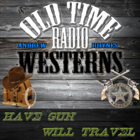 Have Gun Will Travel - OTRWesterns.com podcast