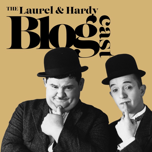 The Laurel & Hardy Blogcast