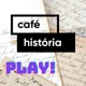 Café História