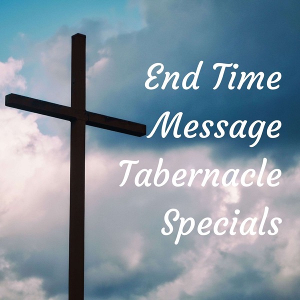 Artwork for End Time Message Tabernacle Specials