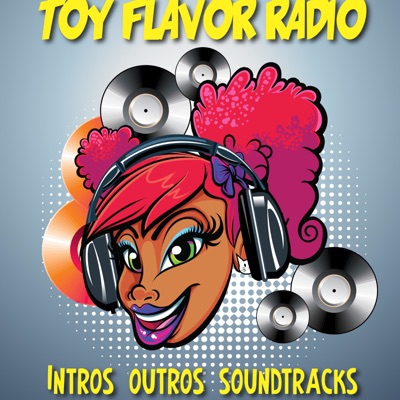 Toy Flavor Radio: Soundtracks