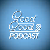 Good Good Podcast - Good Good