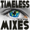 TIMELESS MIXES - by DJ River. (Ambient, Chillout, House..)