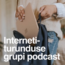 Internetiturunduse grupi podcast