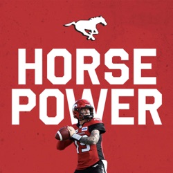 Horse Power - The Official Podcast of the Calgary Stampeders