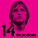 14 De Podcast