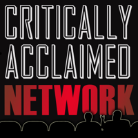 Critically Acclaimed Network podcast