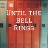 Until the Bell Rings  artwork