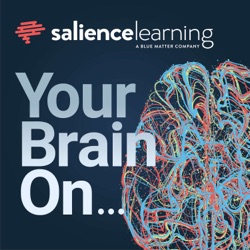 Your Brain On... by Salience Learning