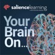 Your Brain On... by Salience Learning