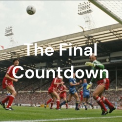 The Final Countdown - A football podcast