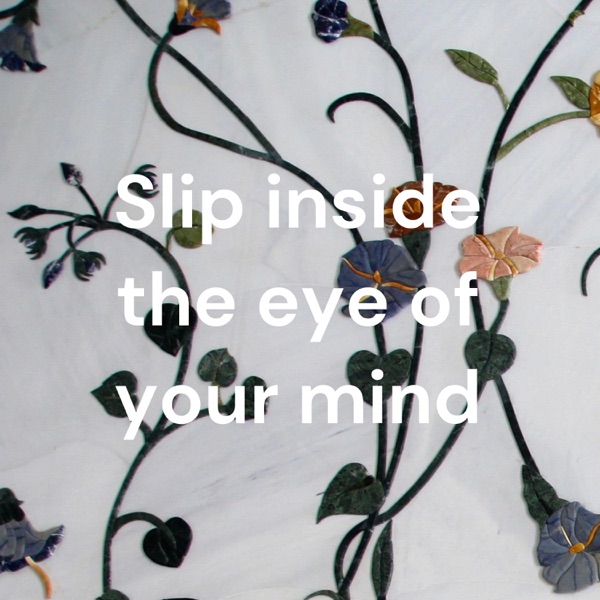 Slip inside the eye of your mind Artwork