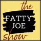 The Fatty Joe Show