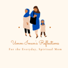 Umm Iman's Reflections: For the Everyday, Spiritual Mom - Kendall A.