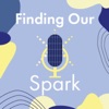 Finding Our Spark artwork