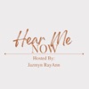 Hear Me NOW- Hosted by Jazmyn RayAnn artwork