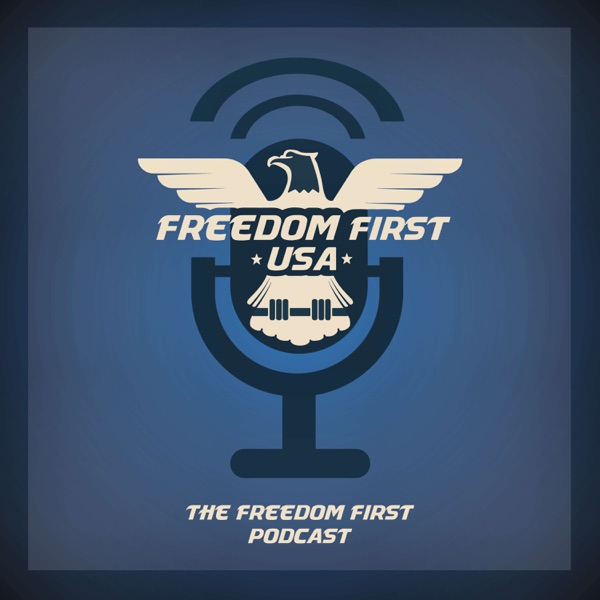 Artwork for The Freedom First Podcast