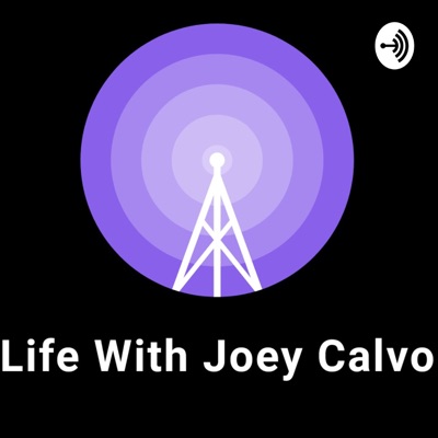 Life with Joey Calvo Life with Joey Calvo