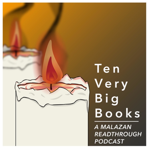Ten Very Big Books - A Malazan Readthrough Podcast