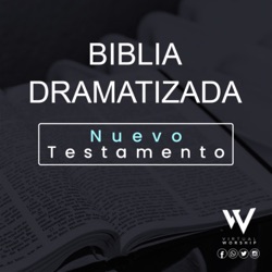 Biblia dramatizada - Nuevo testamento. – Podcast – Podtail