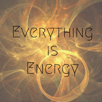 Everything Is Energy podcast