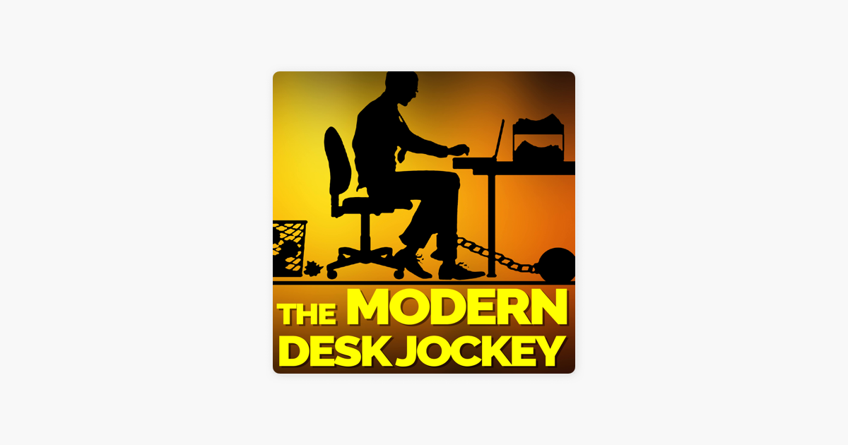 ‎The Modern Desk Jockey on Apple Podcasts