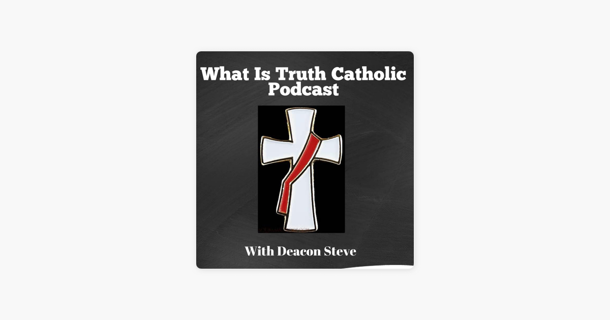 what-is-truth-catholic-podcast-en-apple-podcasts